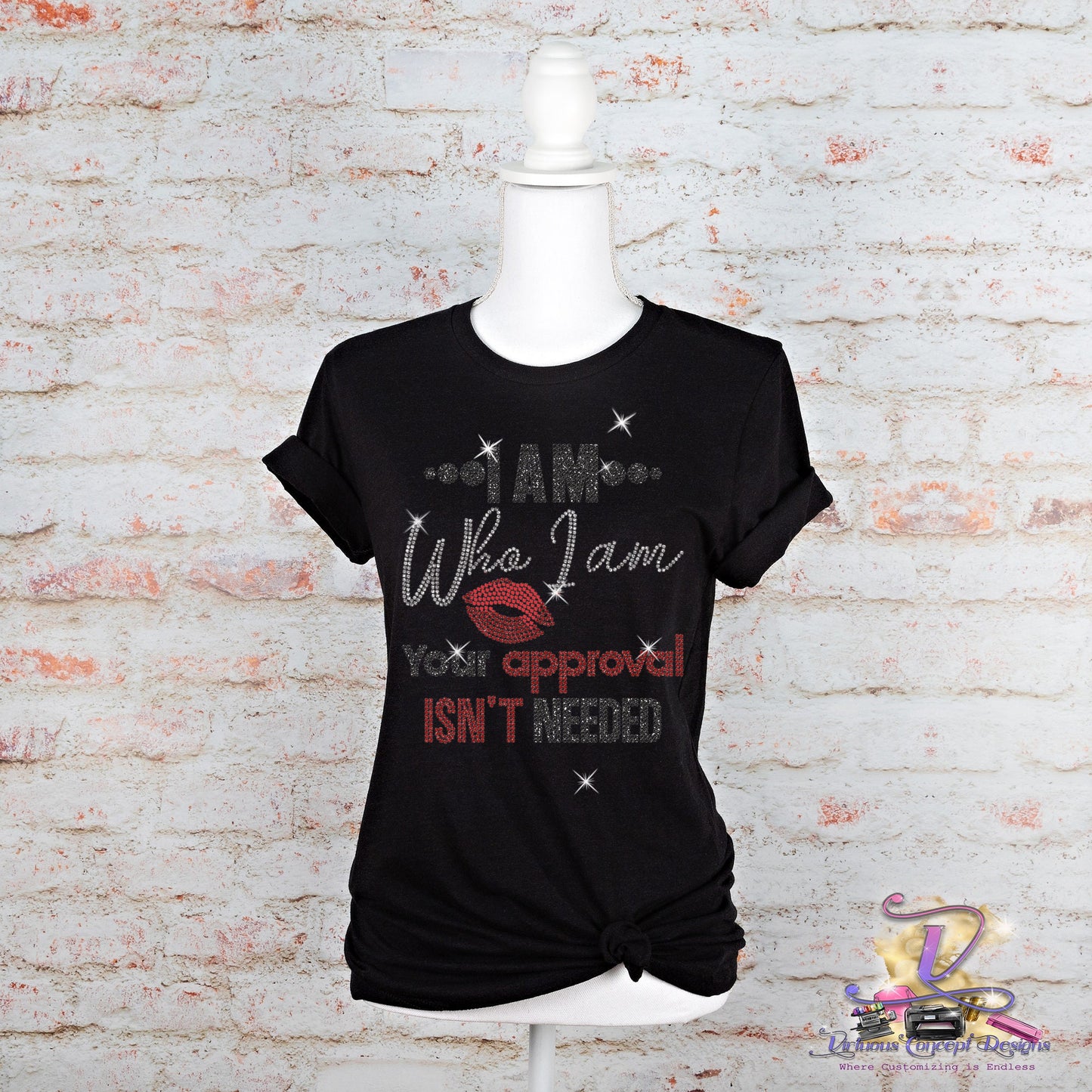I am Who I am Your Approval Isn't Needed Rhinestone Shirt