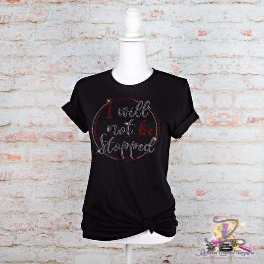 I Will Not Be Stopped Rhinestone Shirt