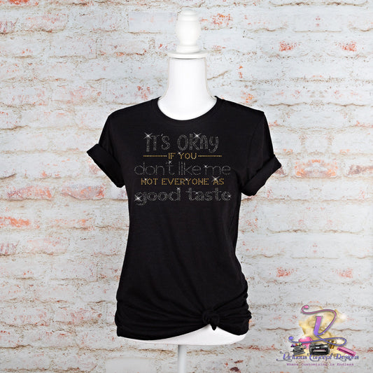 It's ok if you don't like me Rhinestone Shirt